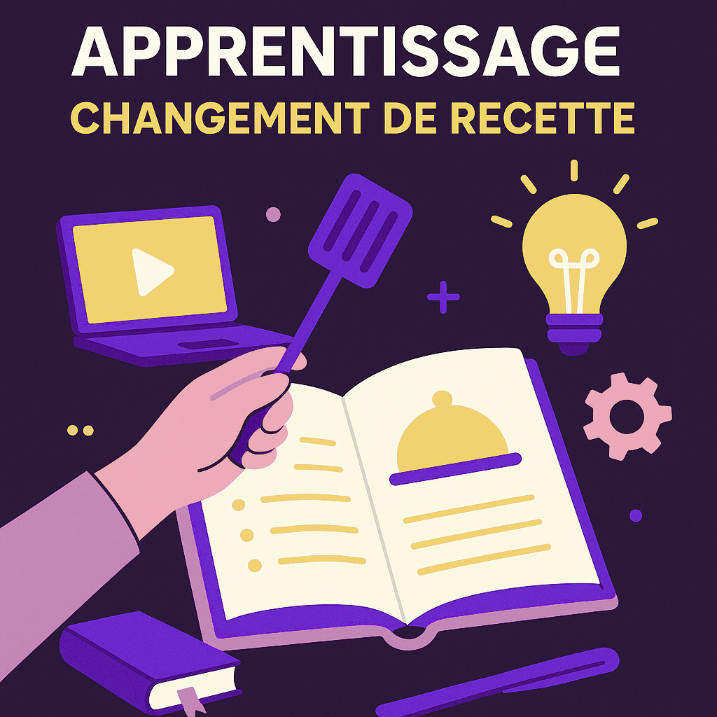 Apprentissage : changement de recette